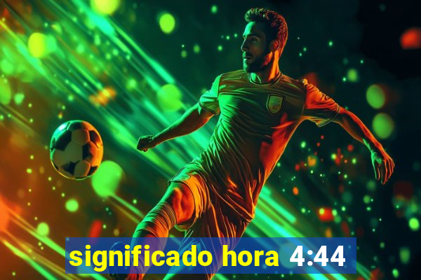 significado hora 4:44